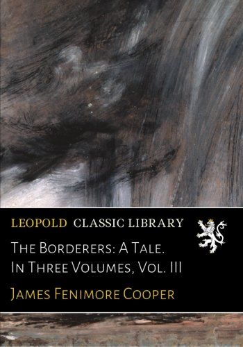 The Borderers: A Tale. In Three Volumes, Vol. III