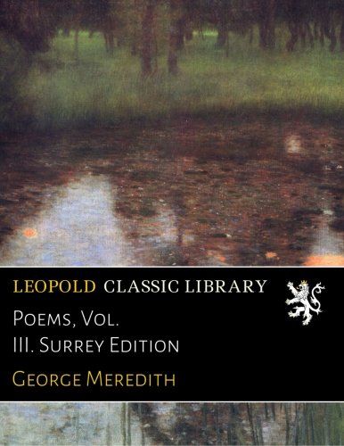Poems, Vol. III. Surrey Edition