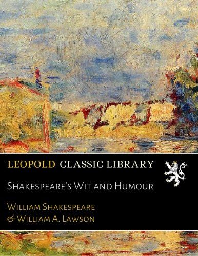 Shakespeare's Wit and Humour