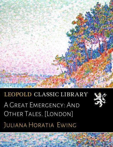 A Great Emergency: And Other Tales. [London]