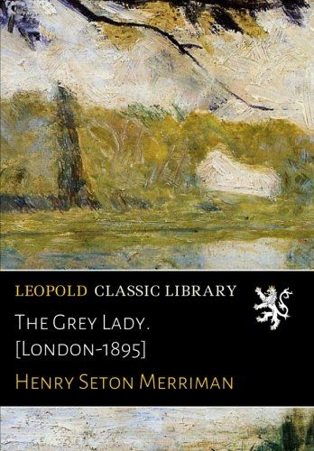 The Grey Lady. [London-1895]