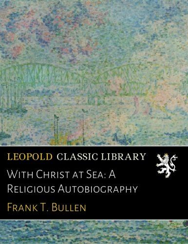 With Christ at Sea: A Religious Autobiography