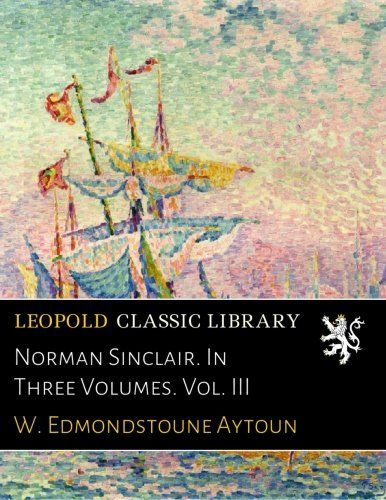 Norman Sinclair. In Three Volumes. Vol. III