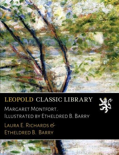 Margaret Montfort. Illustrated by Etheldred B. Barry
