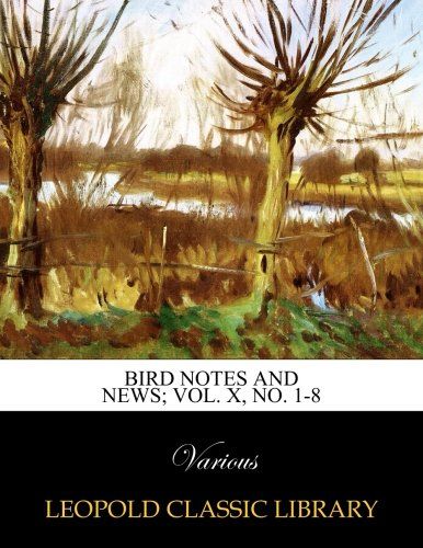 Bird notes and news; Vol. X, No. 1-8