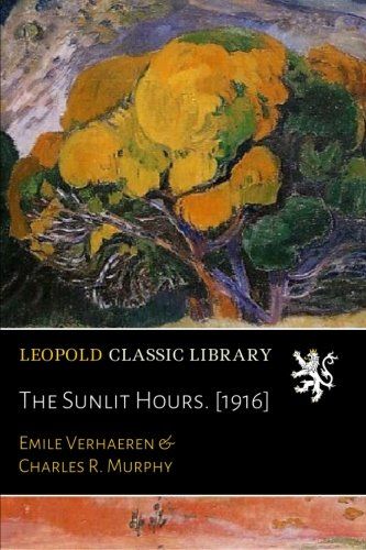 The Sunlit Hours. [1916] (French Edition)