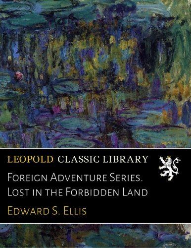 Foreign Adventure Series. Lost in the Forbidden Land