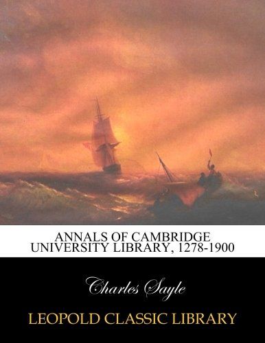Annals of Cambridge University Library, 1278-1900