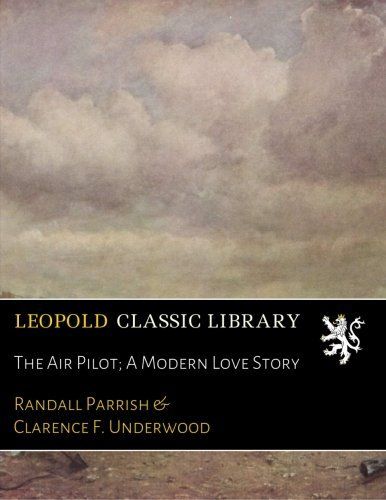 The Air Pilot; A Modern Love Story