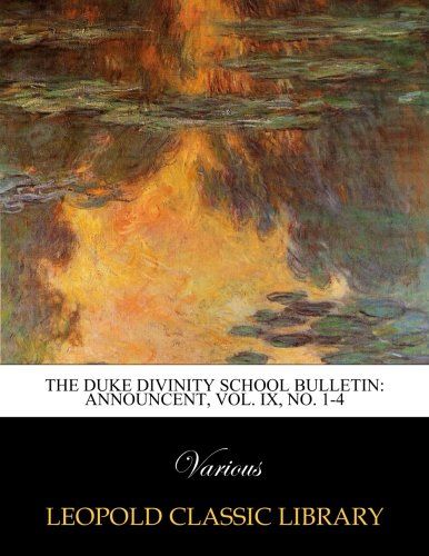 The Duke Divinity School bulletin: Announcent, Vol. IX, No. 1-4