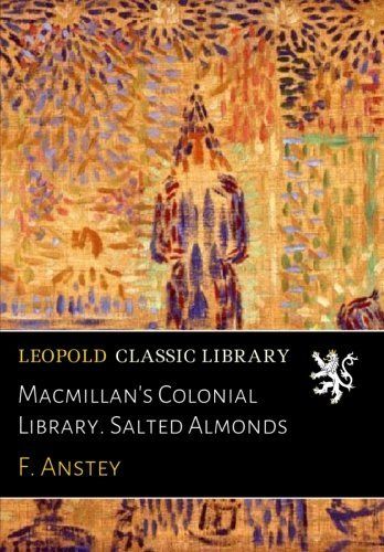 Macmillan's Colonial Library. Salted Almonds