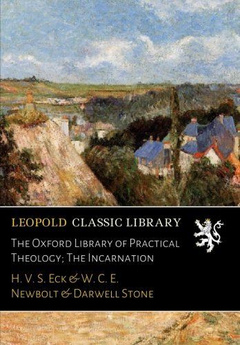 The Oxford Library of Practical Theology; The Incarnation