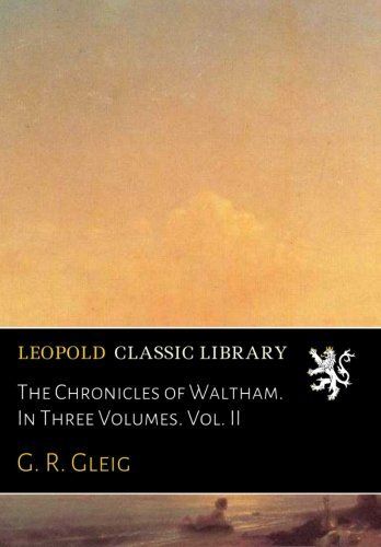 The Chronicles of Waltham. In Three Volumes. Vol. II