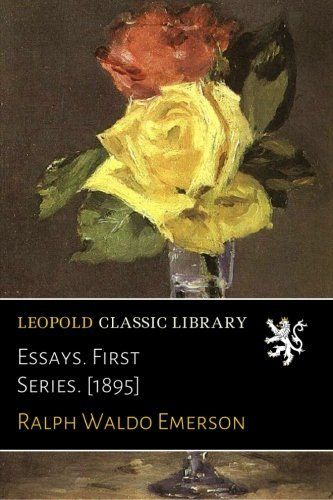 Essays. First Series. [1895]