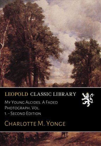 My Young Alcides. A Faded Photograph. Vol. 1. - Second Edition