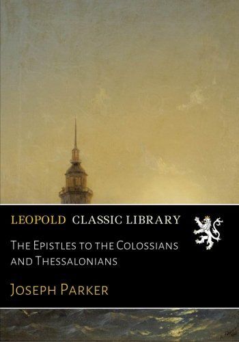 The Epistles to the Colossians and Thessalonians