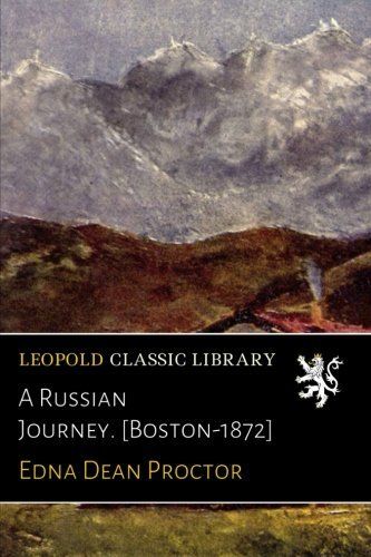 A Russian Journey. [Boston-1872]