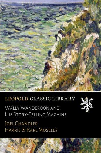 Wally Wanderoon and His Story-Telling Machine