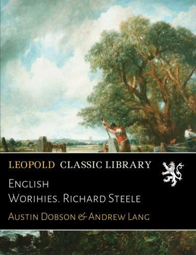 English Worihies. Richard Steele