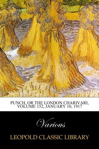 Punch, or the London Charivari, Volume 152, January 10, 1917