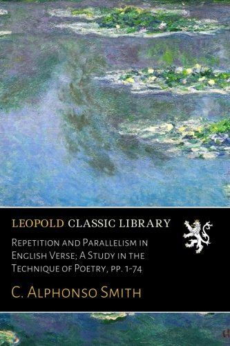 Repetition and Parallelism in English Verse; A Study in the Technique of Poetry, pp. 1-74