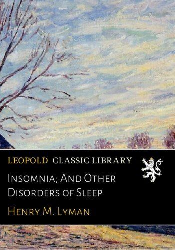 Insomnia; And Other Disorders of Sleep
