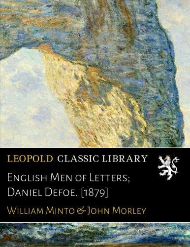 English Men of Letters; Daniel Defoe. [1879]