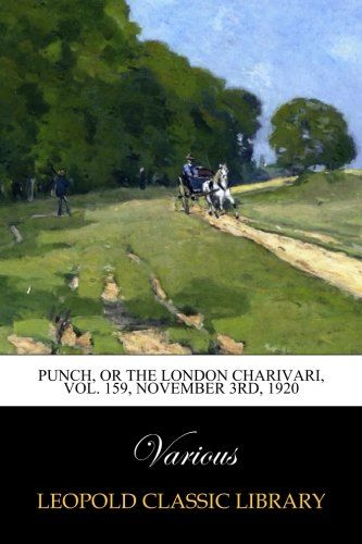 Punch, or the London Charivari, Vol. 159, November 3rd, 1920