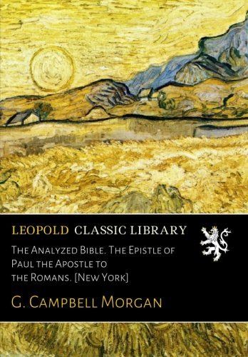 The Analyzed Bible. The Epistle of Paul the Apostle to the Romans. [New York]