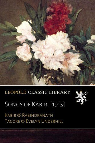 Songs of Kabir. [1915] (Hindi Edition)