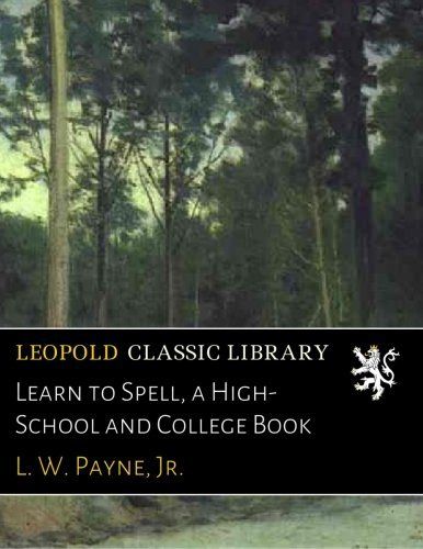 Learn to Spell, a High-School and College Book