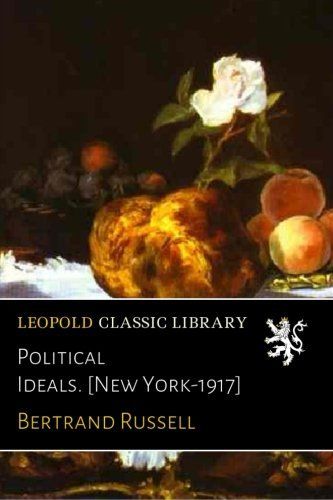 Political Ideals. [New York-1917]
