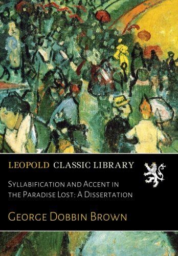 Syllabification and Accent in the Paradise Lost: A Dissertation