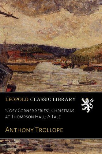 "Cosy Corner Series"; Christmas at Thompson Hall; A Tale