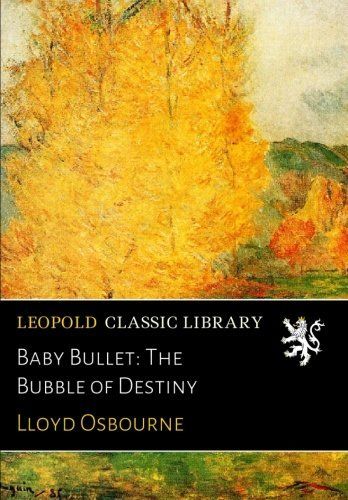 Baby Bullet: The Bubble of Destiny