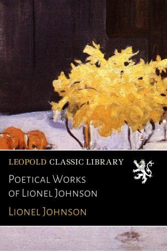 Poetical Works of Lionel Johnson