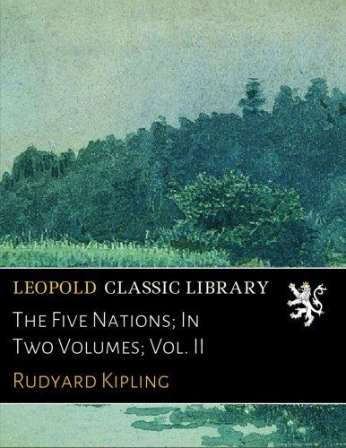 The Five Nations; In Two Volumes; Vol. II