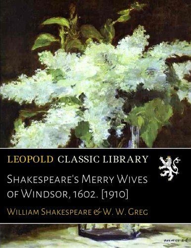 Shakespeare's Merry Wives of Windsor, 1602. [1910]