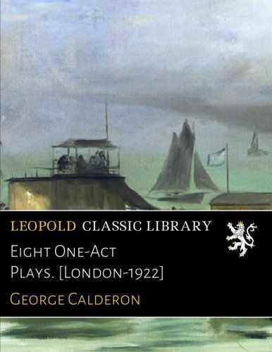 Eight One-Act Plays. [London-1922]