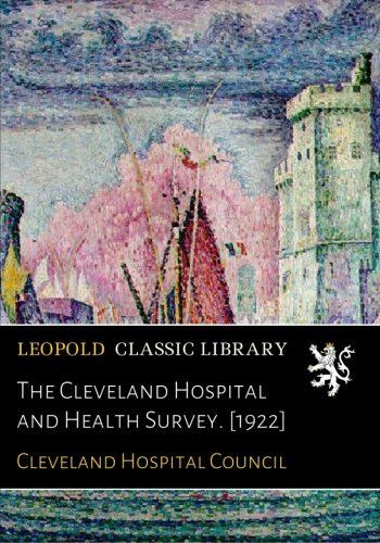The Cleveland Hospital and Health Survey. [1922]