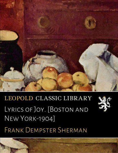 Lyrics of Joy. [Boston and New York-1904]