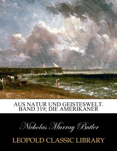 Aus Natur und Geisteswelt. Band 319; Die Amerikaner (German Edition)