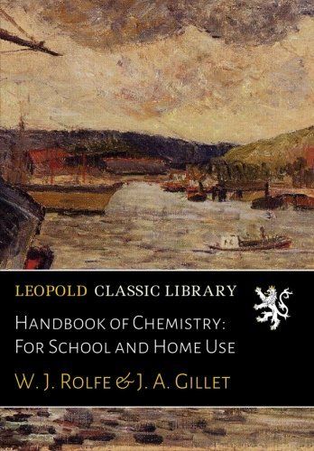 Handbook of Chemistry: For School and Home Use