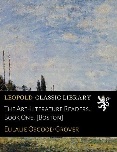 The Art-Literature Readers. Book One. [Boston]