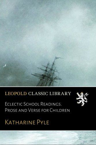 Eclectic School Readings. Prose and Verse for Children