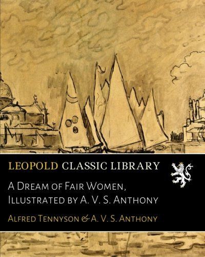 A Dream of Fair Women, Illustrated by A. V. S. Anthony
