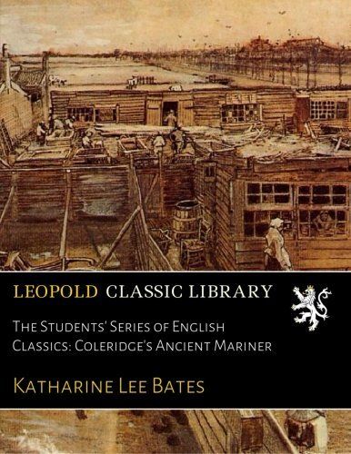 The Students' Series of English Classics: Coleridge's Ancient Mariner