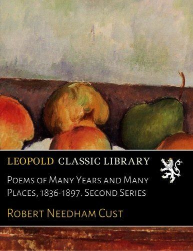 Poems of Many Years and Many Places, 1836-1897. Second Series