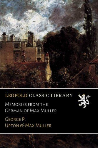 Memories from the German of Max Muller (German Edition)
