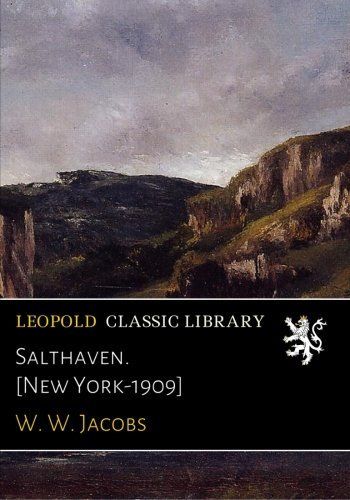 Salthaven. [New York-1909]